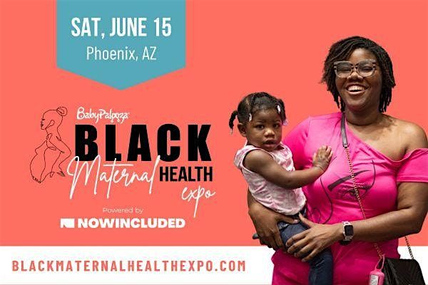 Black Maternal Health Expo | Phoenix, AZ