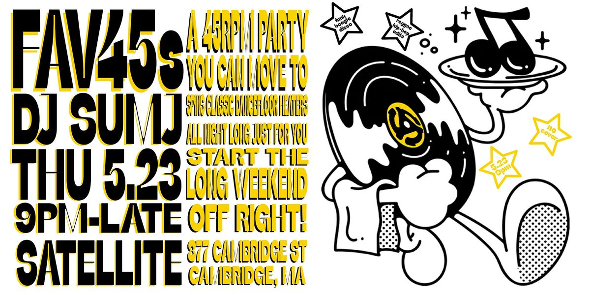 FAV45s @ SATELLITE - A 45rpm party U can  move 2