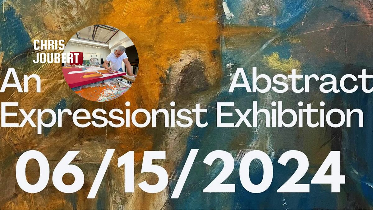 Abstract Expressionist Art Show Exhibition by Chris Joubert, Love Dance ...