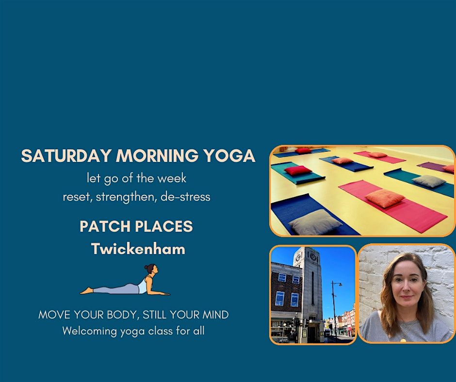 SATURDAY MORNING YOGA @ PATCH PLACES, TWICKENHAM