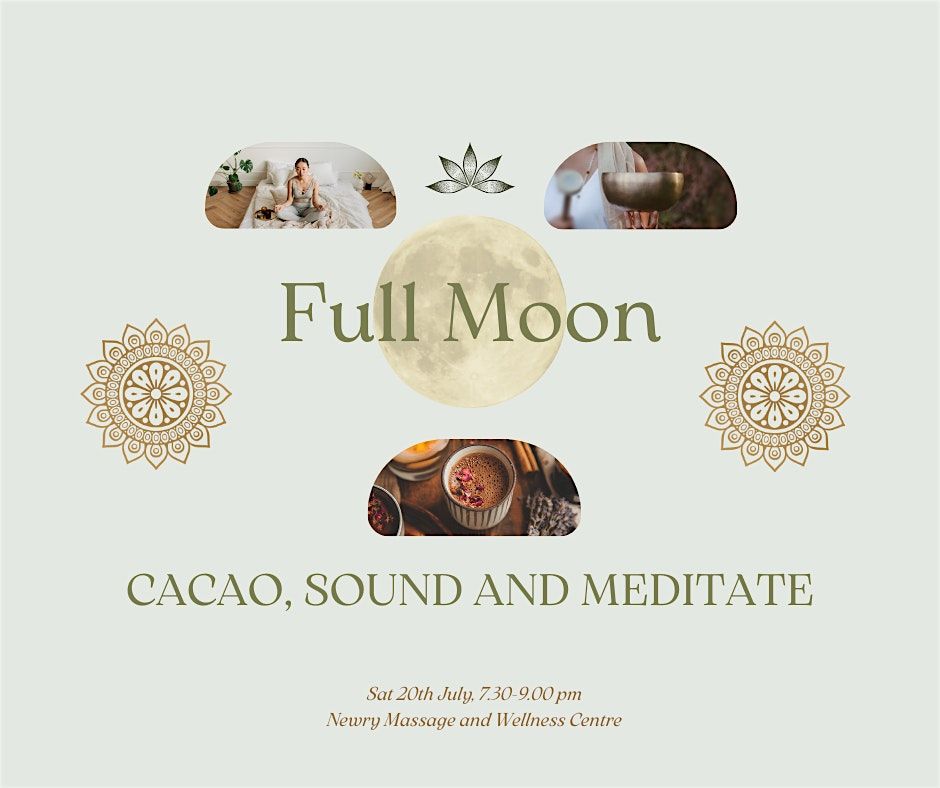 Full Moon Cacao, Sound and Meditate