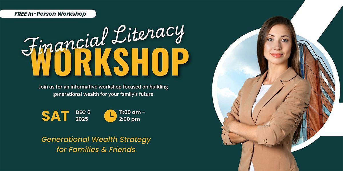 Financial Literacy Workshop: Generational Wealth Strategy for Families
