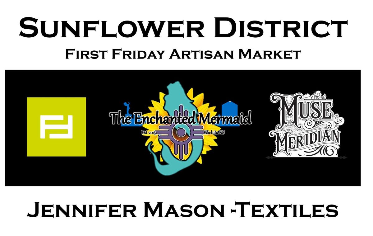 First Friday Sunflower District Artisan Pop-Up Market featuring Toddler Textiles 