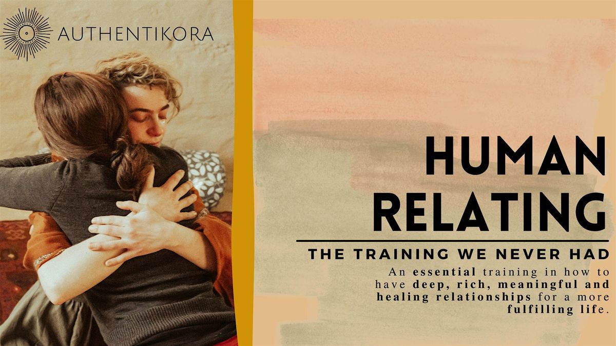 HUMAN RELATING- The Training We Never Had (Foundational Course)