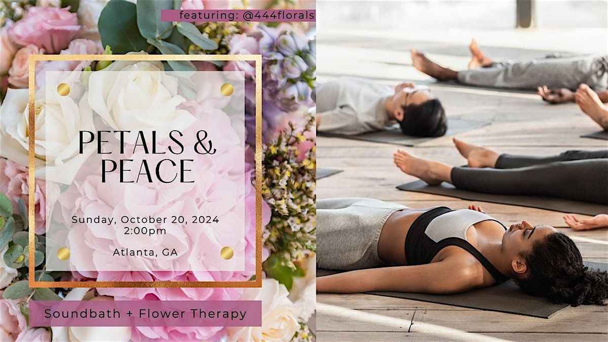 Peace and Petals : Soundbath Meditation + Floral Therapy