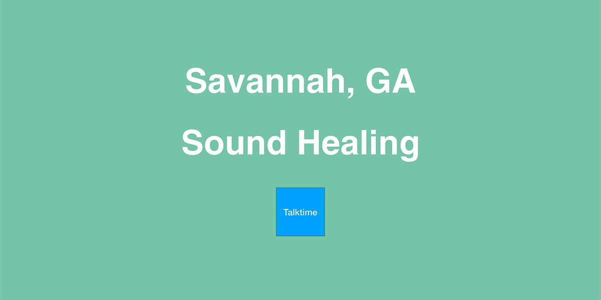 Sound Healing - Savannah