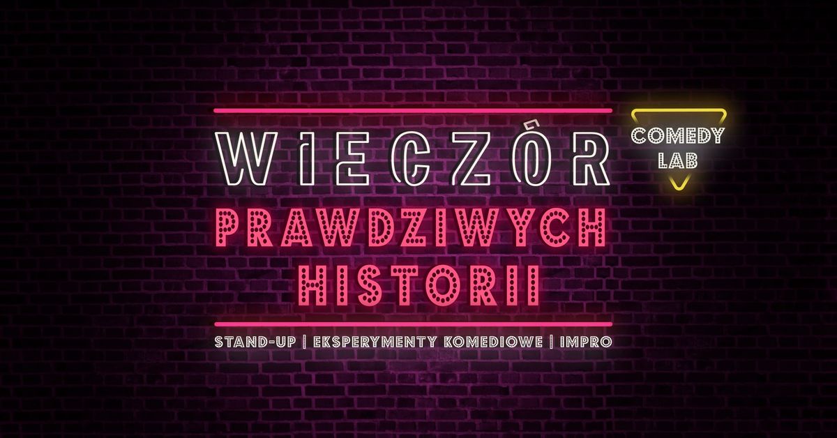 Comedy Lab: Wiecz\u00f3r Prawdziwych Historii + Stand-Up