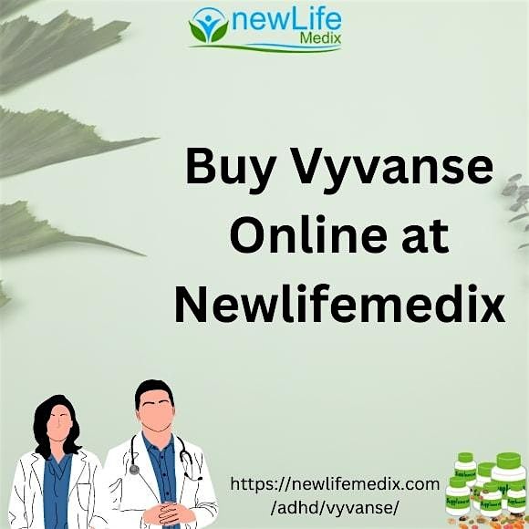 Buy Vyvanse Online at Newlifemedix