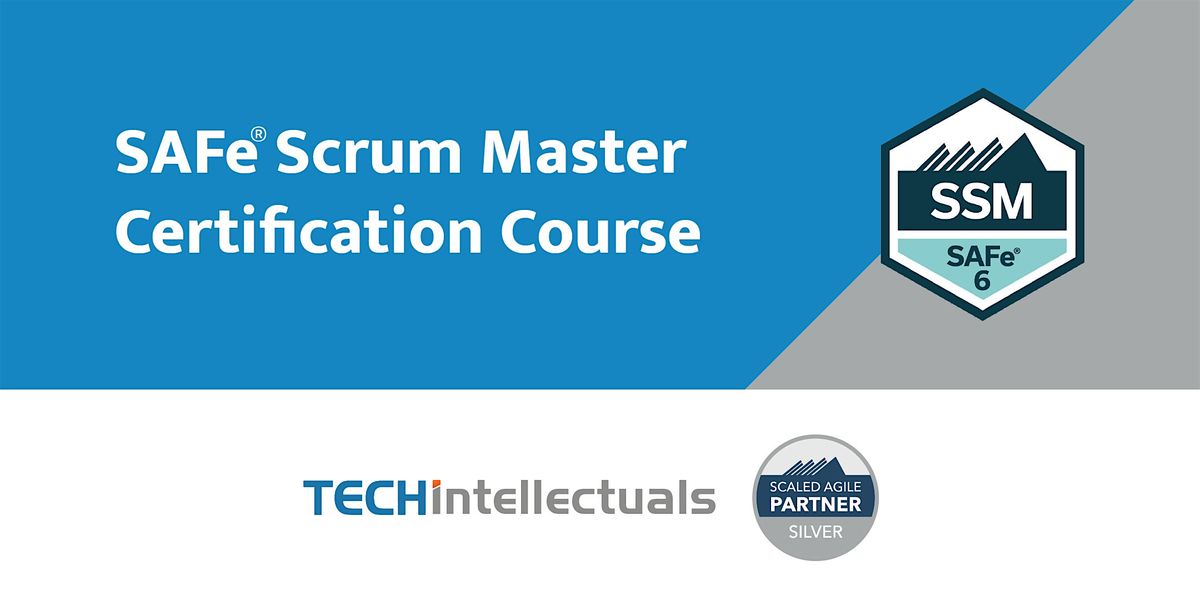 SAFe Scrum Master Certification -  SAFe SSM 6.0 | Live Online Training