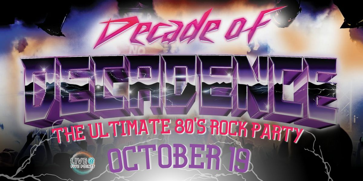 Decade of Decadence: The Ultimate 80s Rock Party