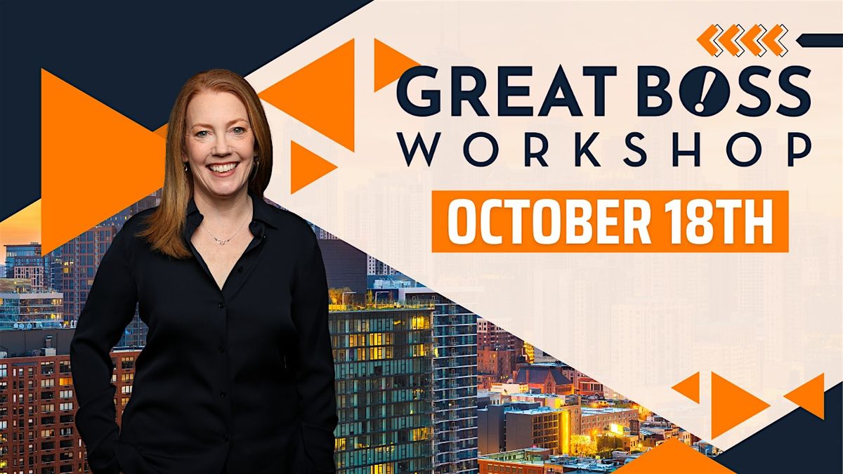 "How to Be a Great Boss" Workshop  10\/18\/2024