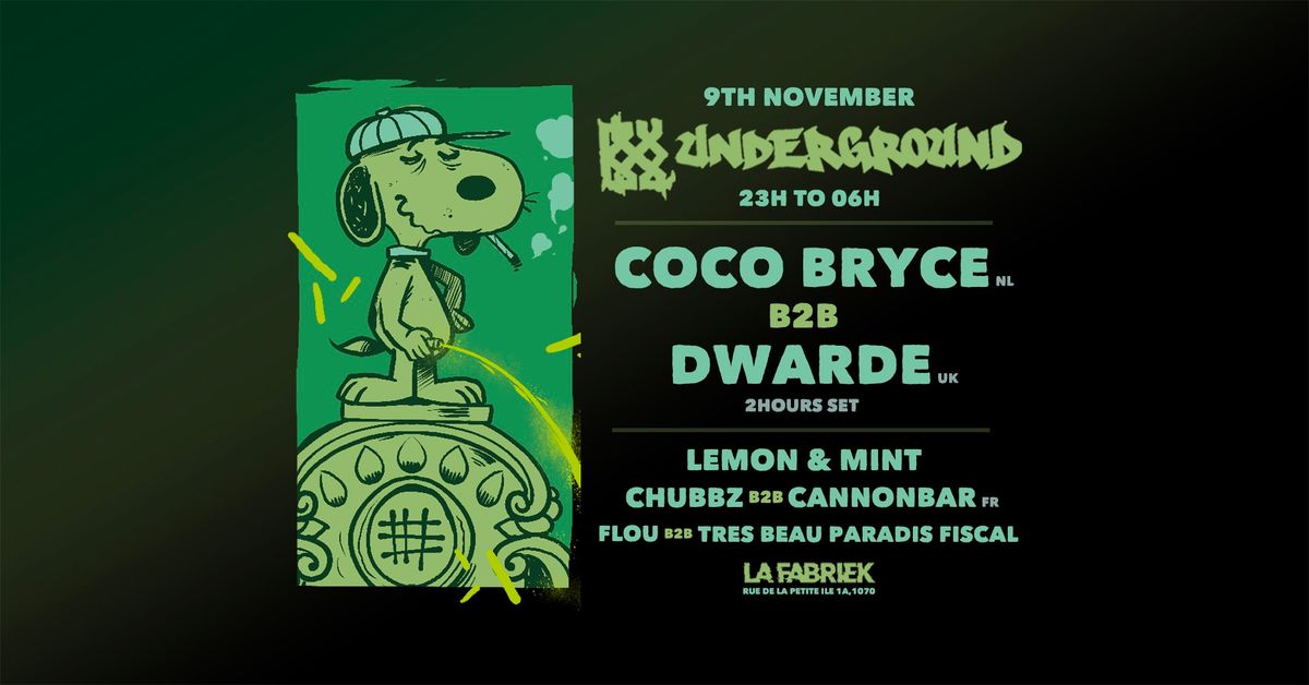 BXL Underground night w\/ Coco Bryce (NL) & Dwarde (UK) 