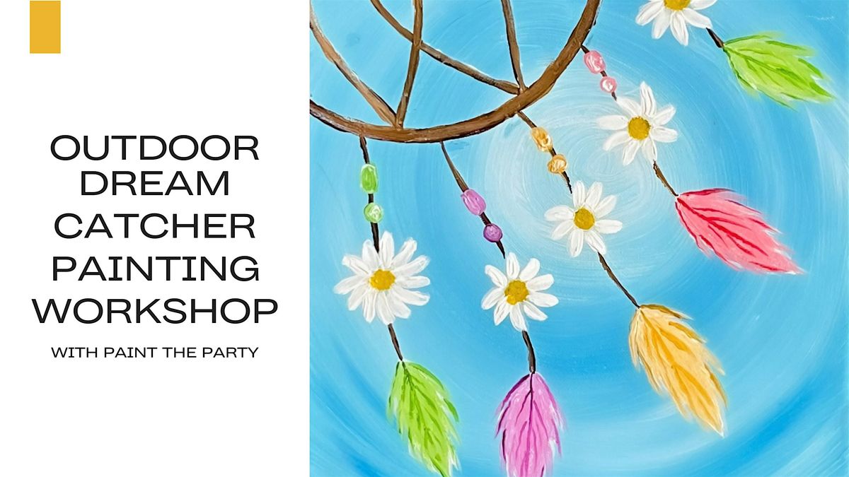 Outdoor Dream Catcher Painting Workshop