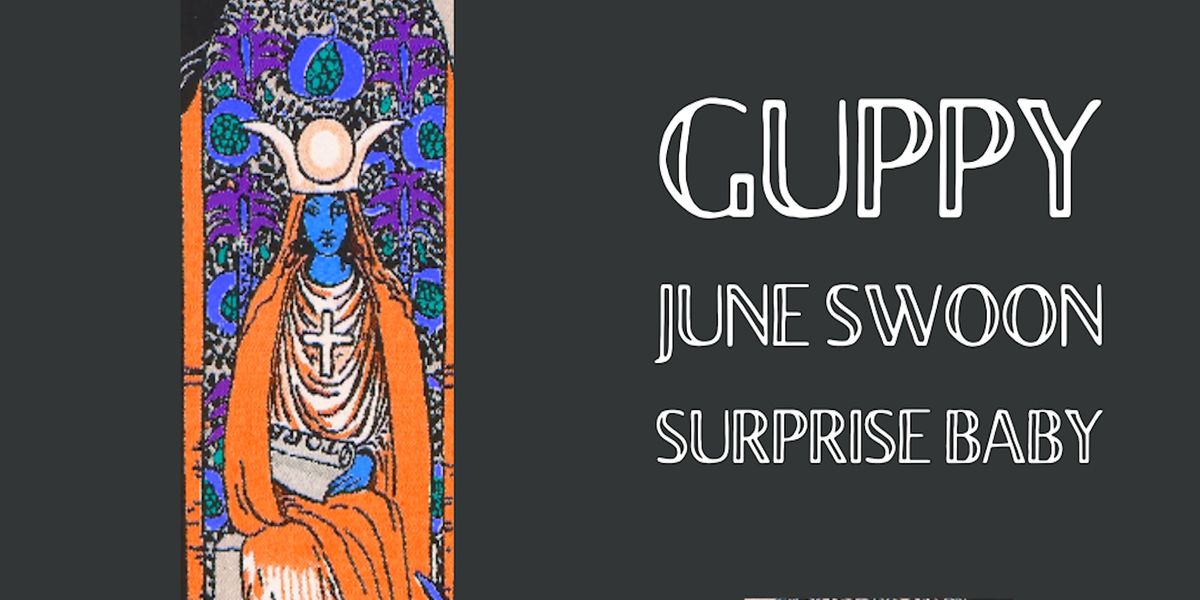 June Swoon, GUPPY & Surprise Baby