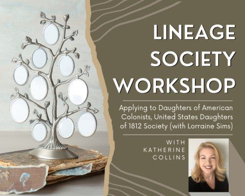 Lineage Society Workshop: Applying to Daughters of American Colonists, United States Daughters of 18