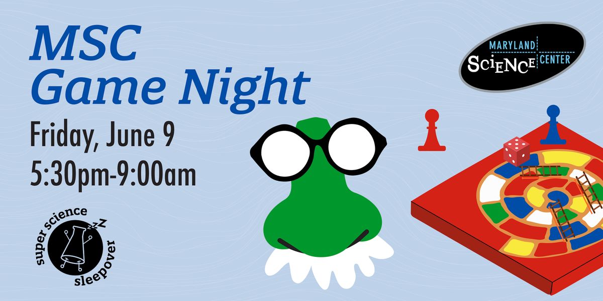 Super Science Sleepover: MSC Game Night