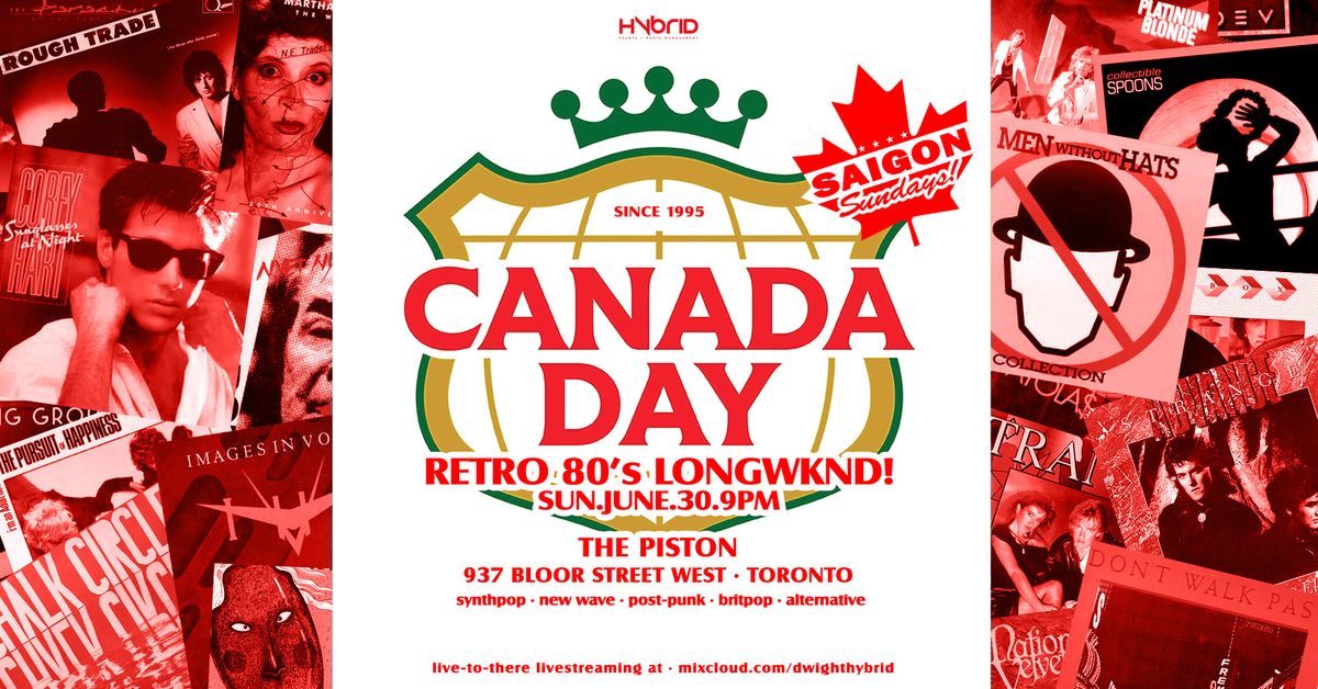 Saigon Sundays Canada Day Retro LongWknd At The Piston!