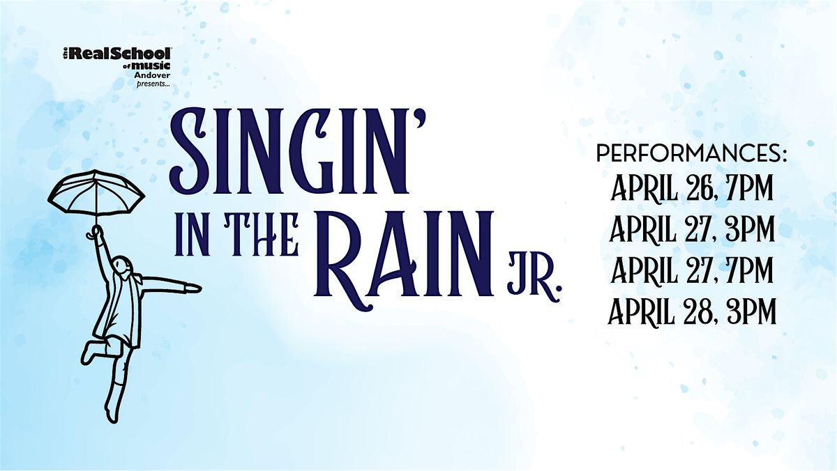 Real School Andover presents Singin' in the Rain JR.