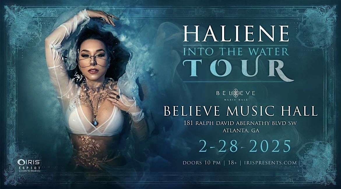 Iris Presents: HALIENE @ Believe Music Hall | Fri, Feb 28th!