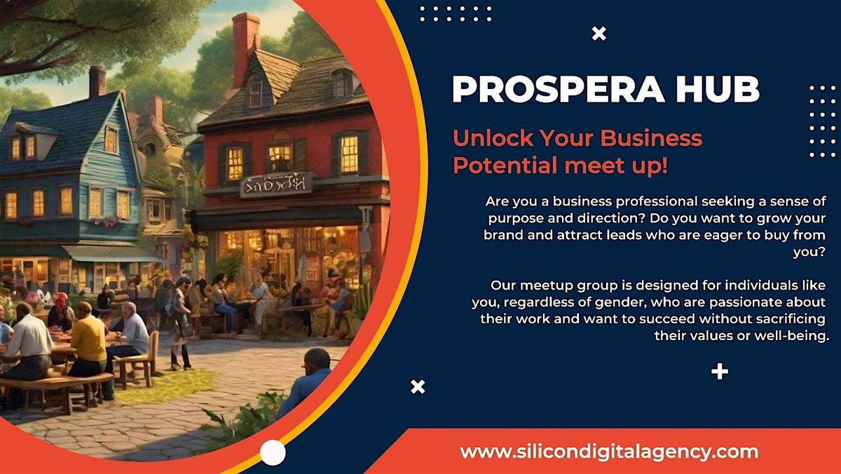 PROSPERA HUB  Unlock Your Business Potential meet up!