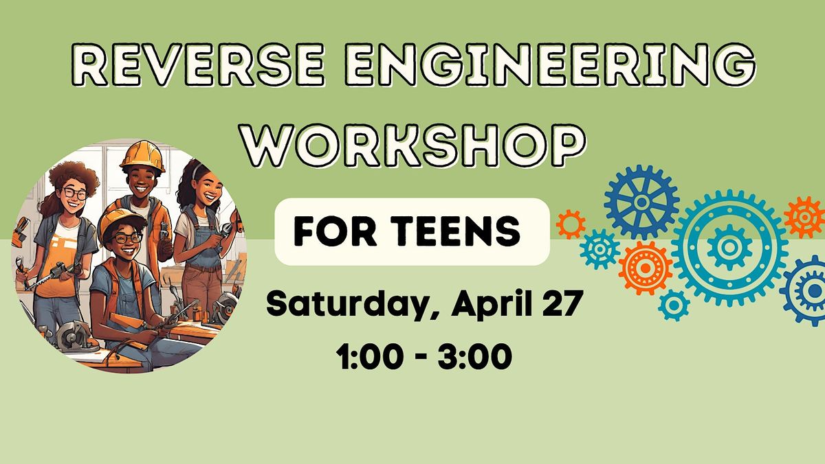 Reverse Engineering for Teens