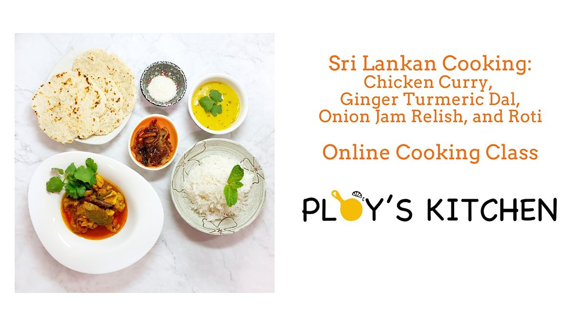 Sri Lankan Cooking: Chicken Curry, Dal, Onion Jam Relish, and Roti