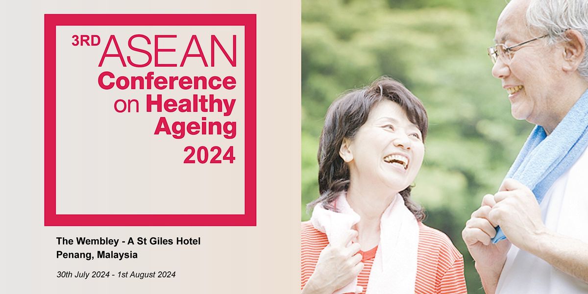 3rd ASEAN Conference on Healthy Ageing