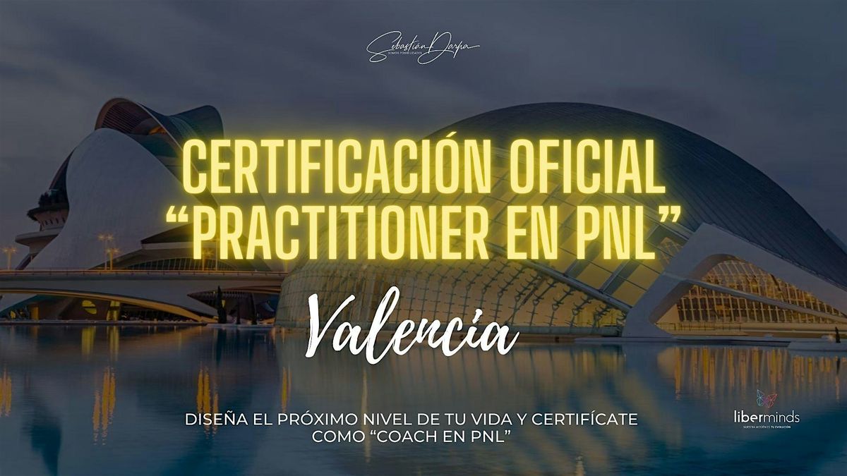 CERTIFICACI\u00d3N OFICIAL "PRACTITIONER EN PNL" EN VALENCIA (ESPA\u00d1A)