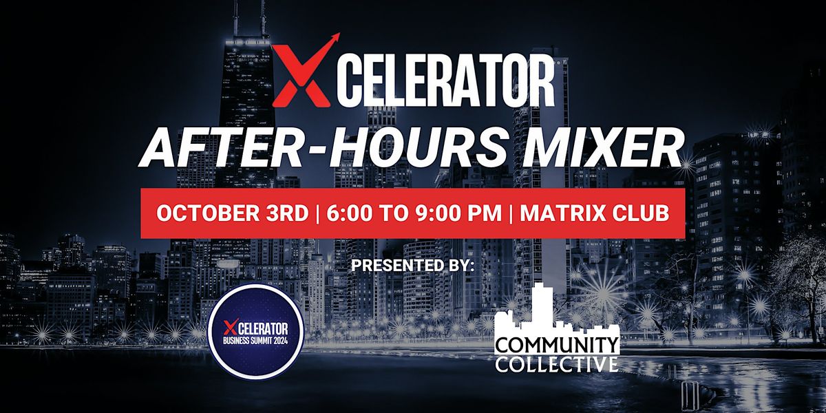 Xcelerator After-Hours Mixer: Thur Oct 3rd @ Matrix Club in Naperville