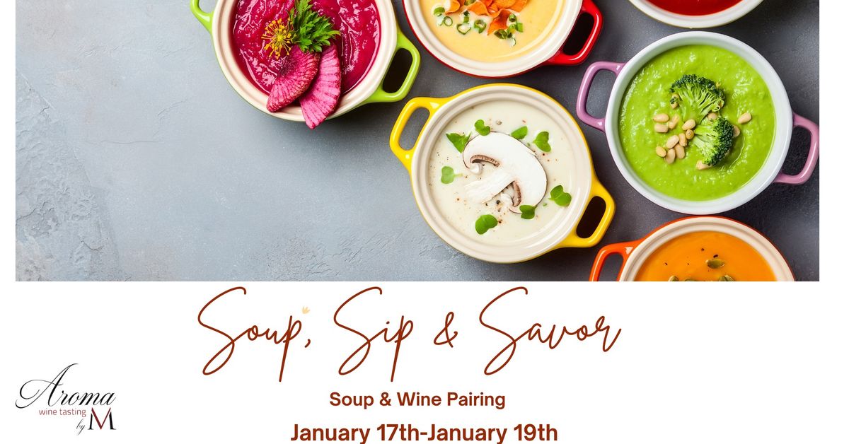 Soup, Sip & Savor Pairing