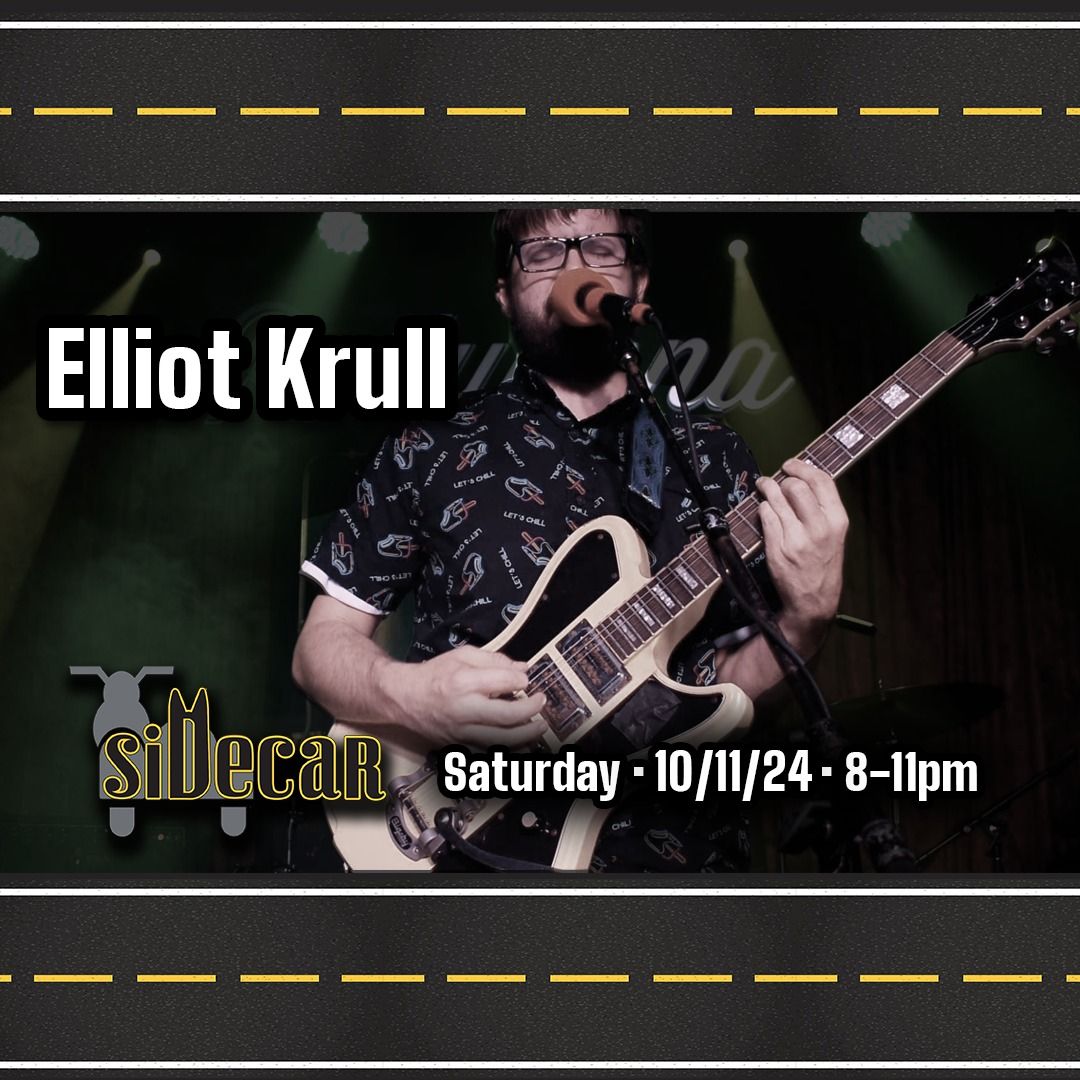 Elliot Krull @ Sidecar