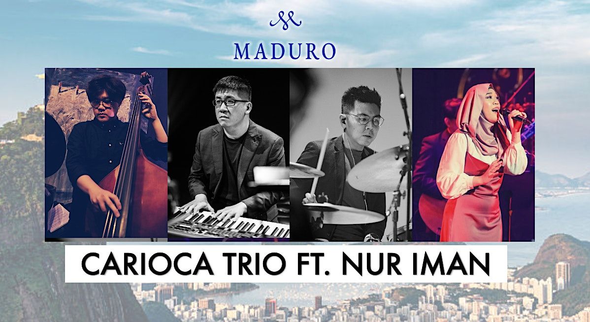 Brazilian Night with CARIOCA TRIO ft. NUR IMAN