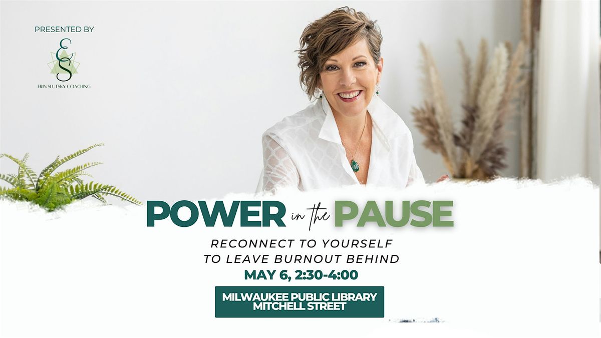 Power in the Pause: Reconnect to Yourself to Leave Burnout Behind