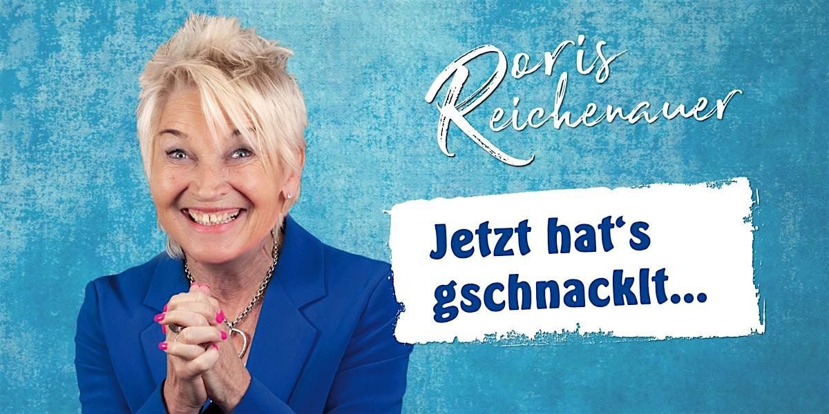 DORIS REICHENAUER \u2013 JETZT HAT\u00b4S GSCHNACKLT\u2026