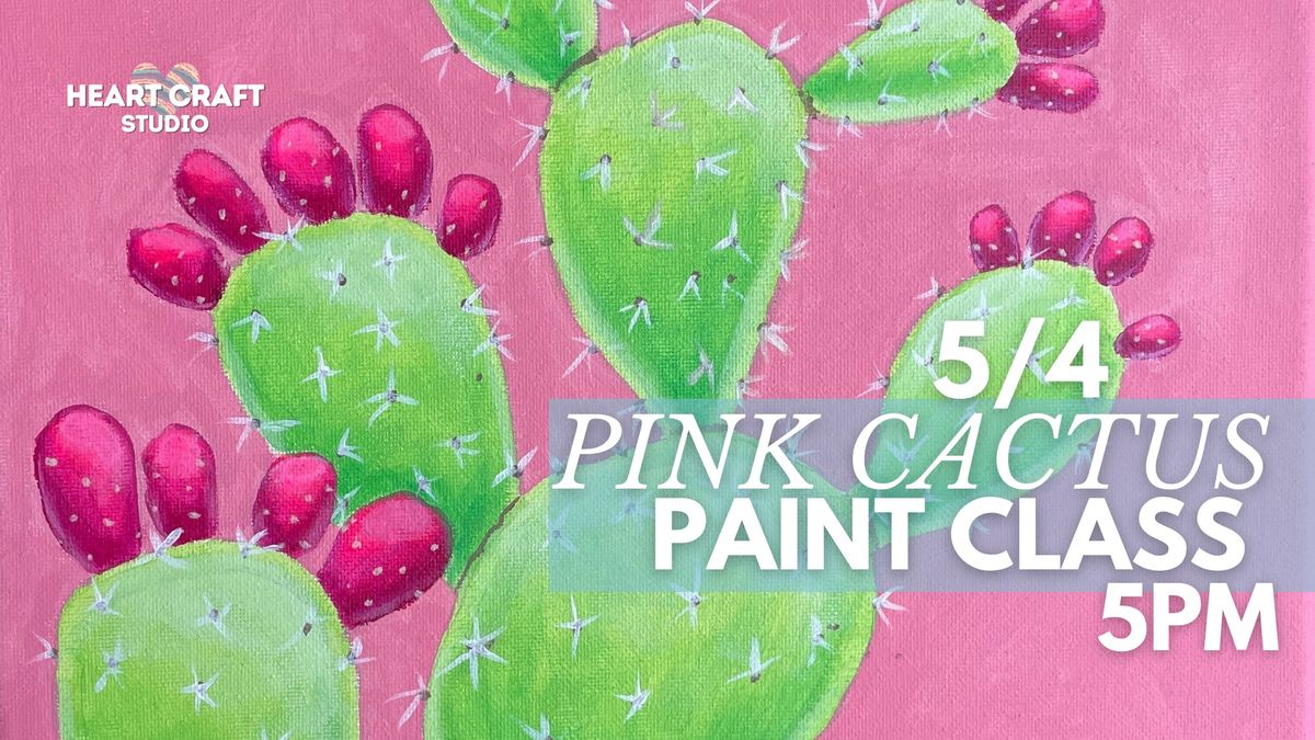 Pink Cactus Paint Class