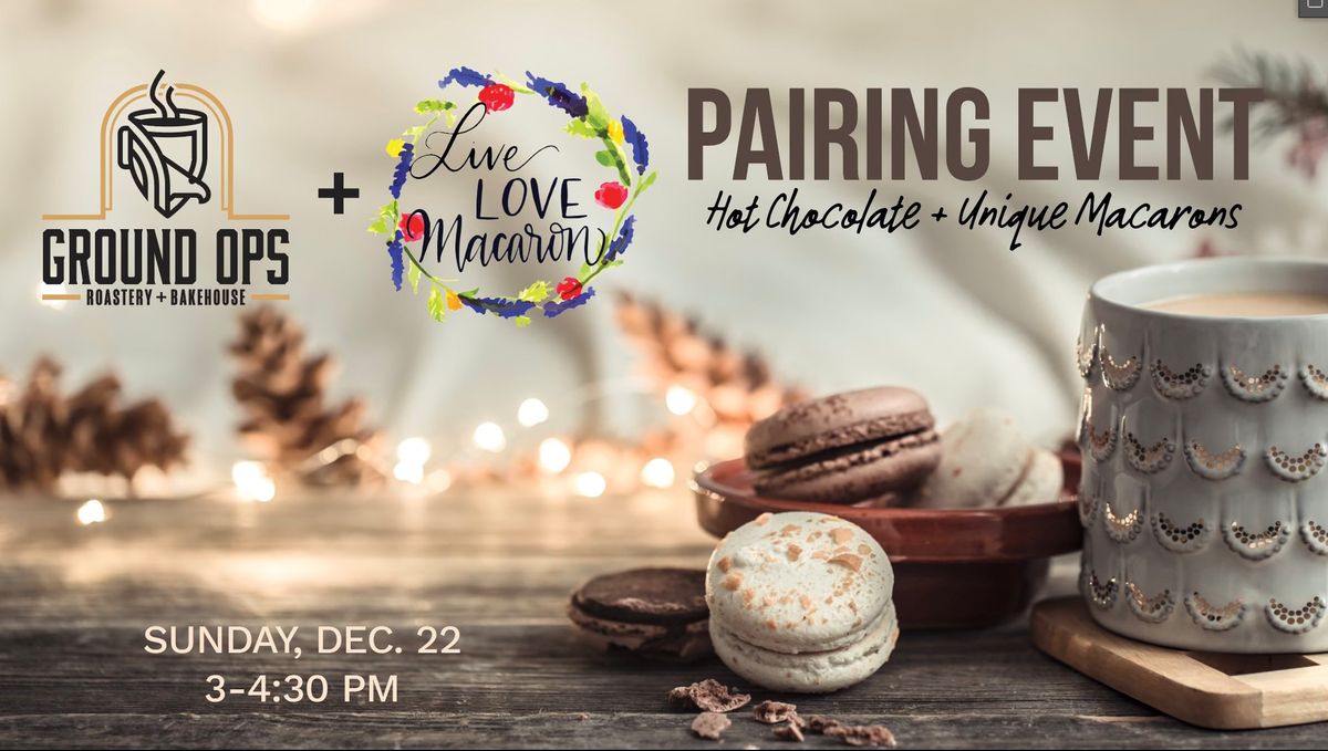 Hot Chocolate + Macarons Pairing Event