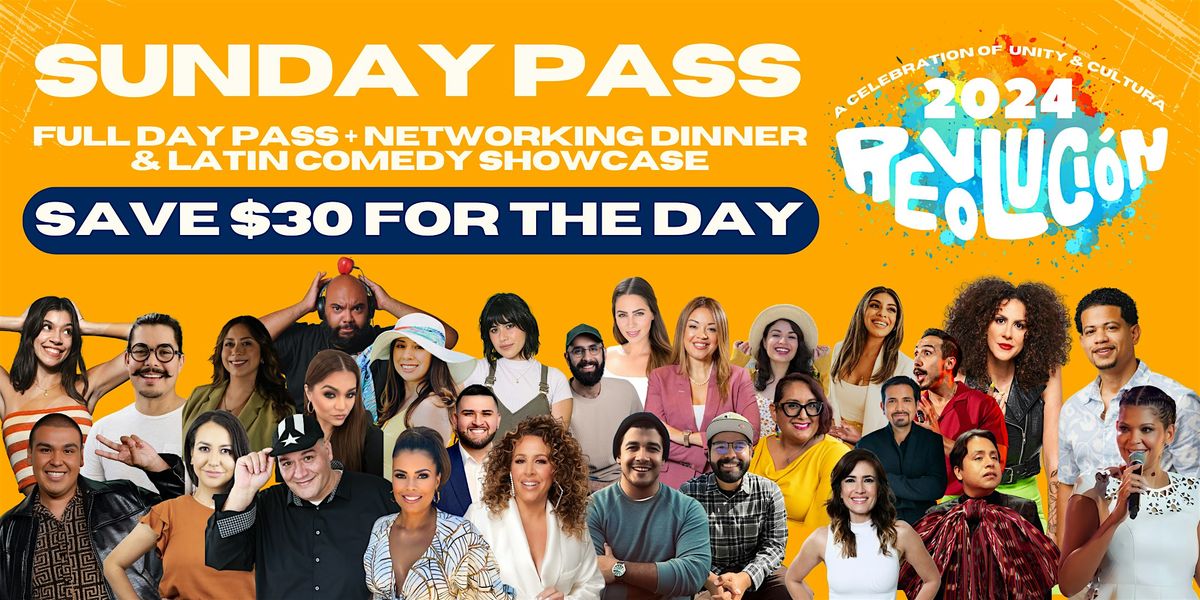 Sunday Full Day Pass + Networking Dinner + Latin Comedy Showcase - Save $30