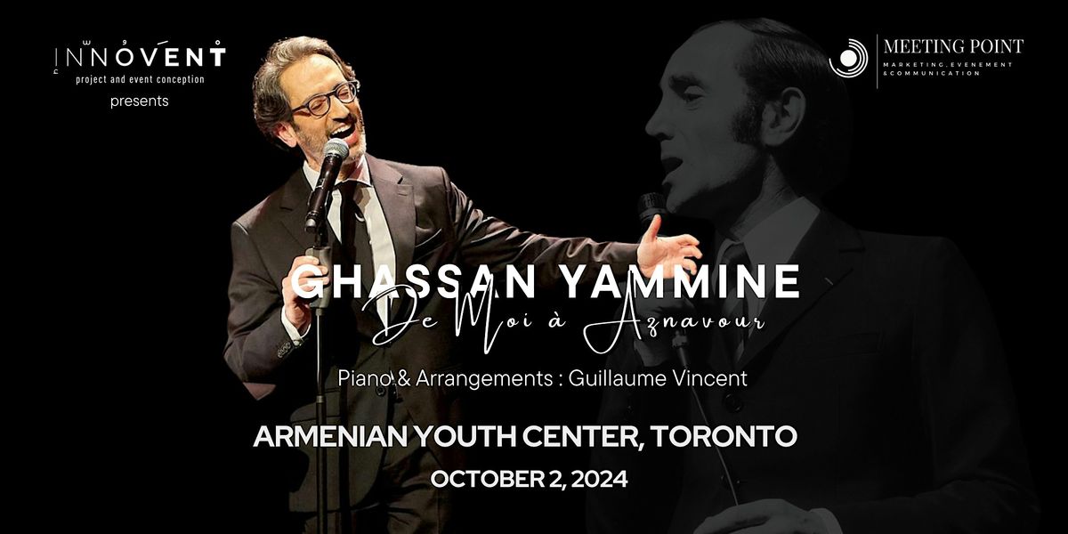 Ghassan Yammine: De moi \u00e0 Aznavour