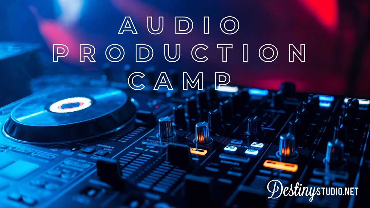 Audio Production Camp - Ages 10-17