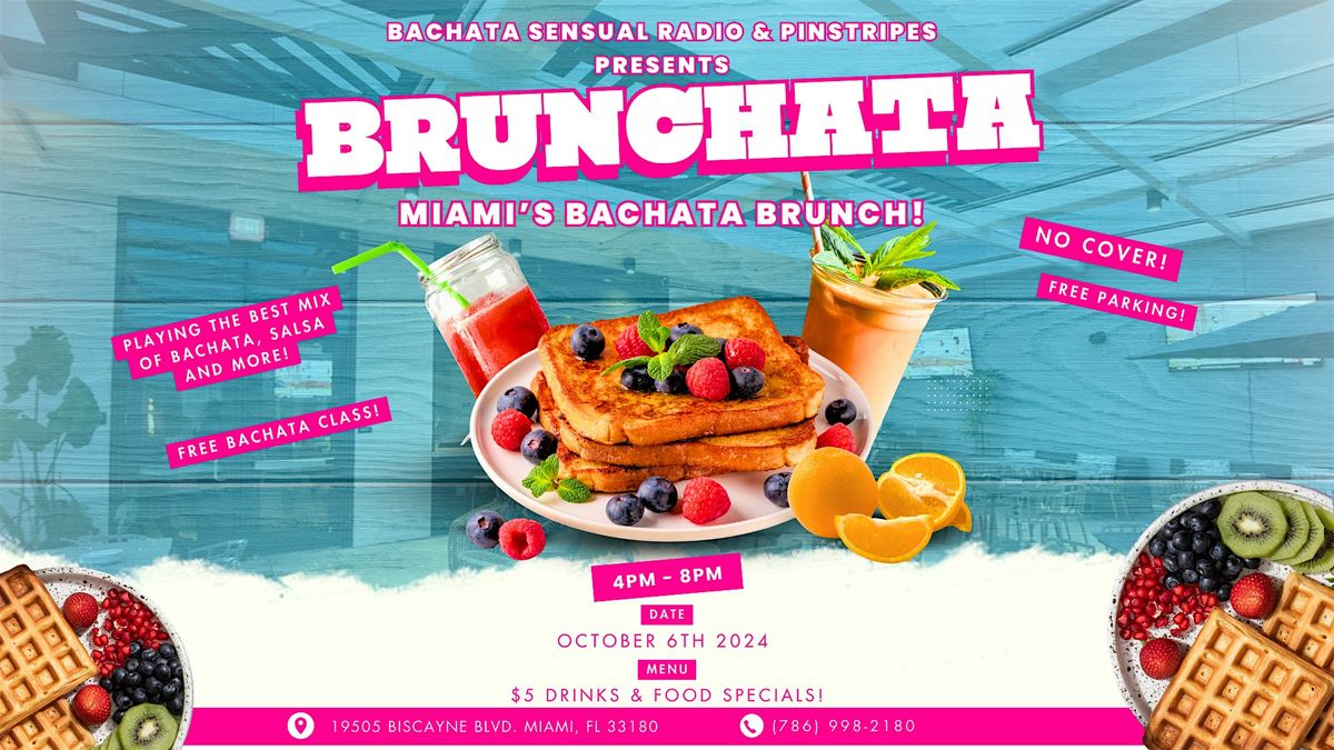 BRUNCHATA - Miami's Bachata Brunch! No Cover, Free Bachata Class, and more!