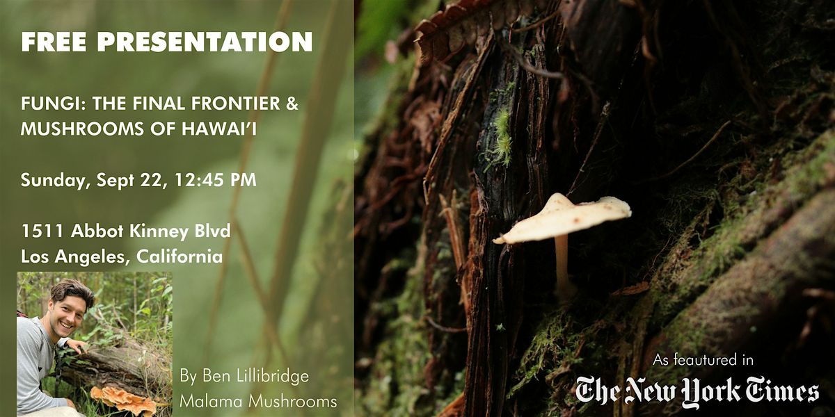 Fungi: The Final Frontier & The Mushrooms of Hawai'i - Presentation (Free)