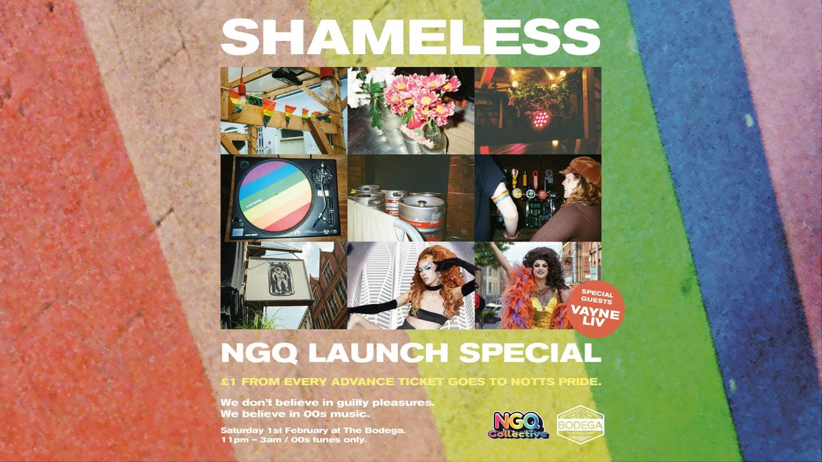 Shameless | NGQ Launch Special \ud83c\udf08