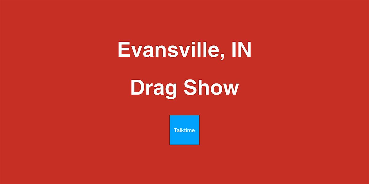 Drag Show - Evansville