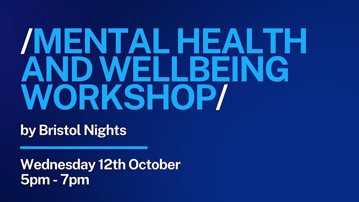 Bristol Nights Mental Health and Wellbeing Workshop