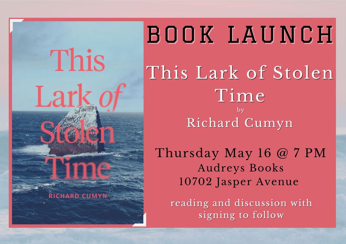 Book Launch: This Lark of Stolen Time by Richard Cumyn