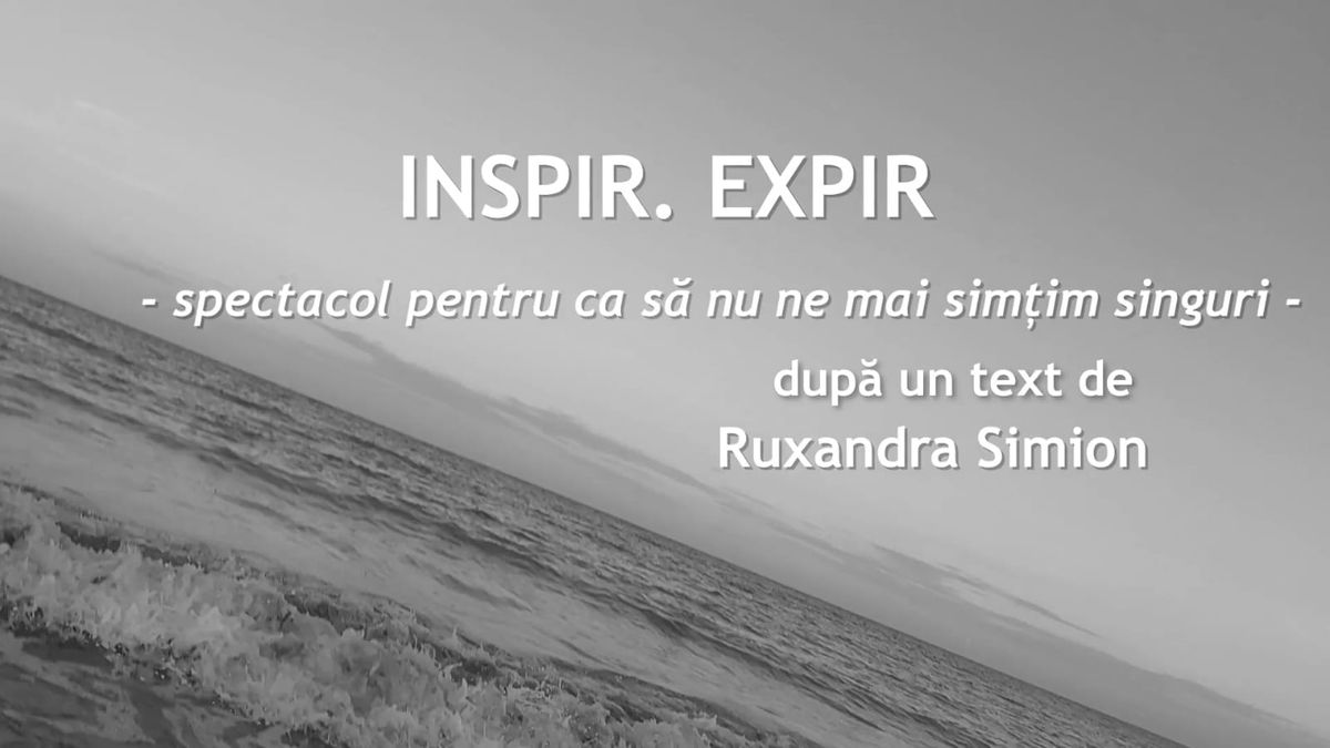 Inspir. Expir dup\u0103 un text de Ruxandra Simion 