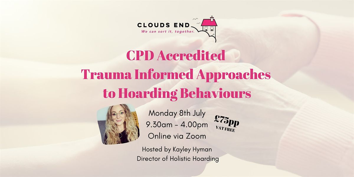 CPD Accredited Trauma-Informed Approaches to Hoarding Behaviours