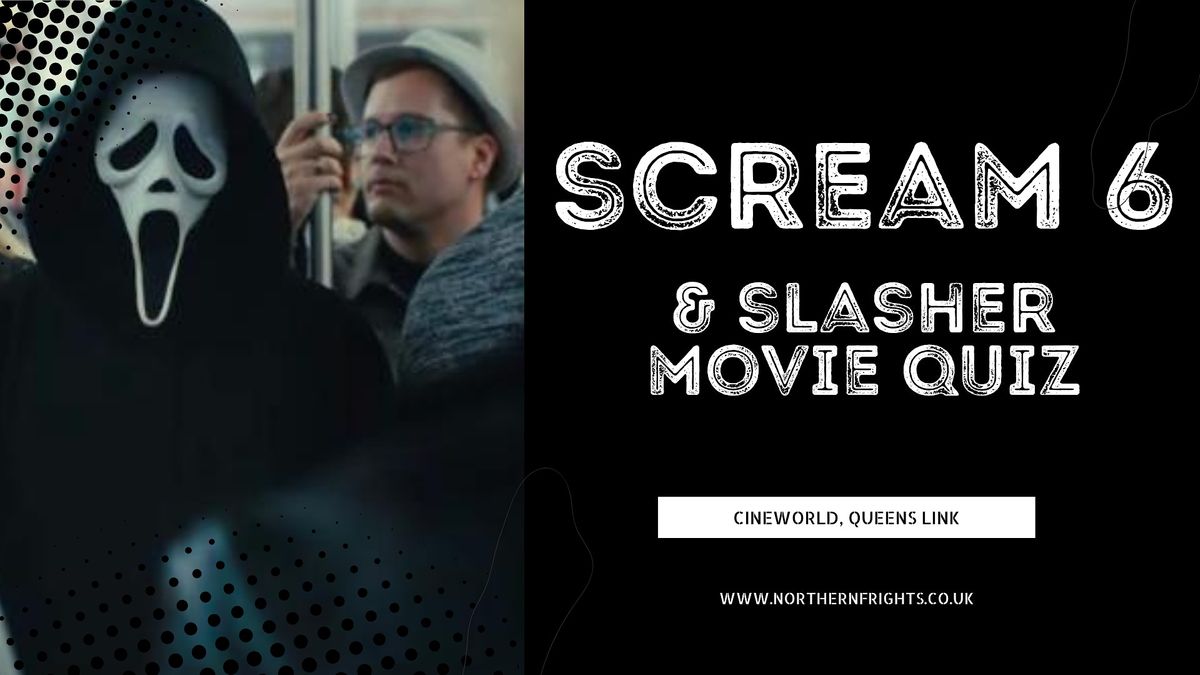 Slasher Trivia Scream 6 and Slasher Movie Quiz, Cineworld Cinema Aberdeen Queens Links ...