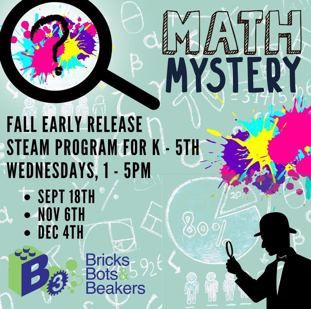 Fall 2024 Early Release STEAM Program K-5th | Math Mystery