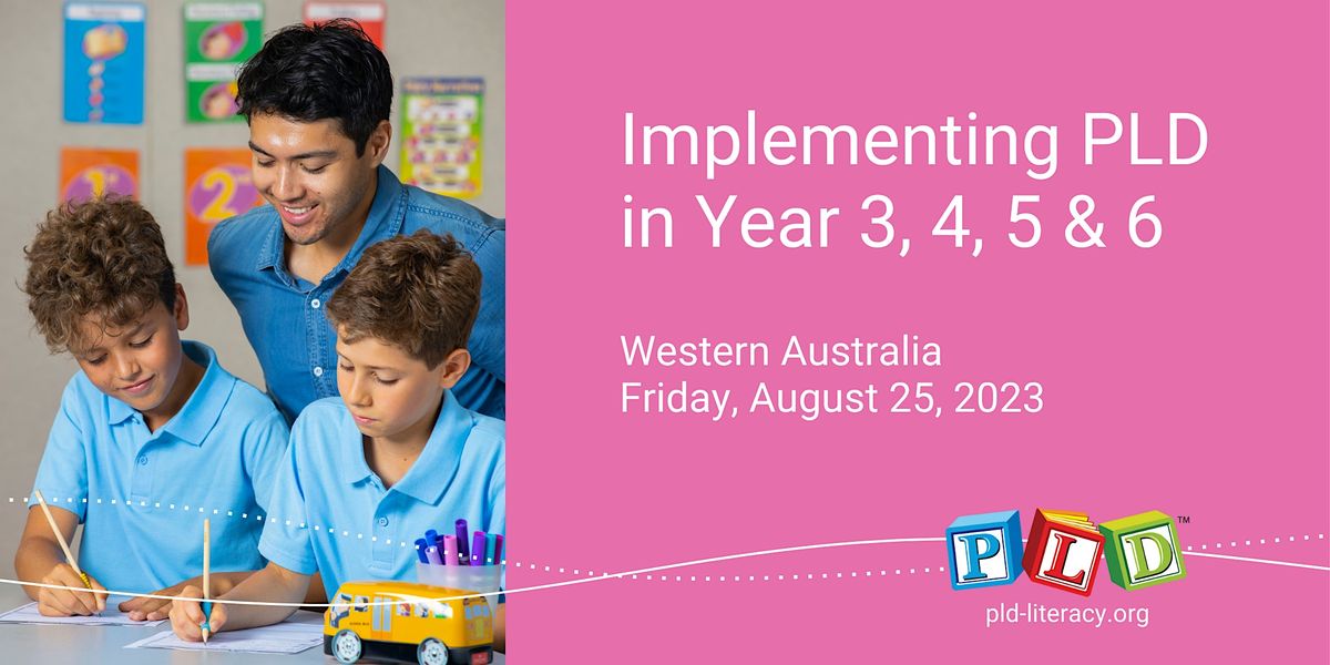 Implementing PLD in Years 3, 4, 5 & 6  August 2023